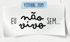 Leia mais sobre o artigo FESTIVAL 2019: EU NÃO VIVO SEM…